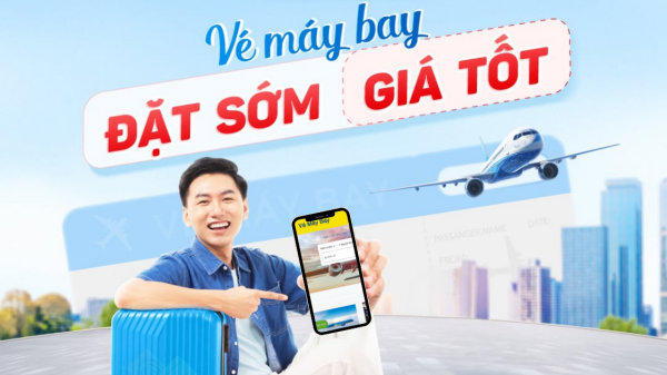 Đặt vé sớm từ 45 - 60 ngày để có giá tốt nhất